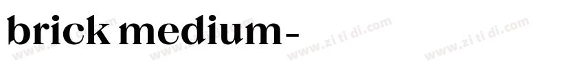 brick medium字体转换